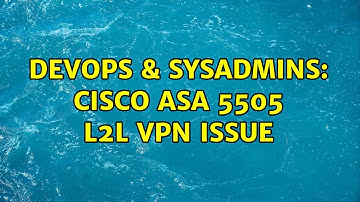DevOps & SysAdmins: Cisco ASA 5505 L2L vpn issue