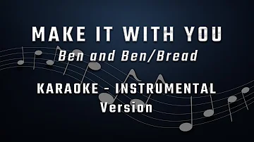 MAKE IT WITH YOU - KARAOKE - INSTRUMENTAL - BEN AND BEN - BREAD