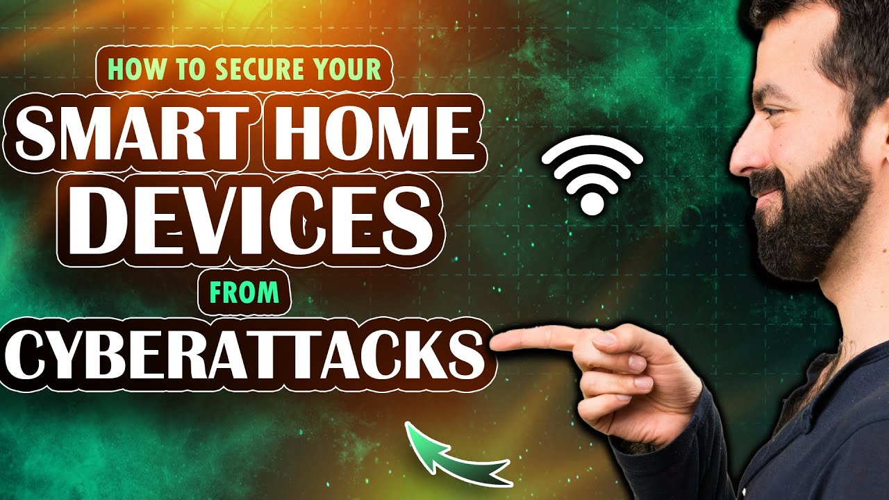How to secure your smart home devices from cyberattacks (2025) - YouTube