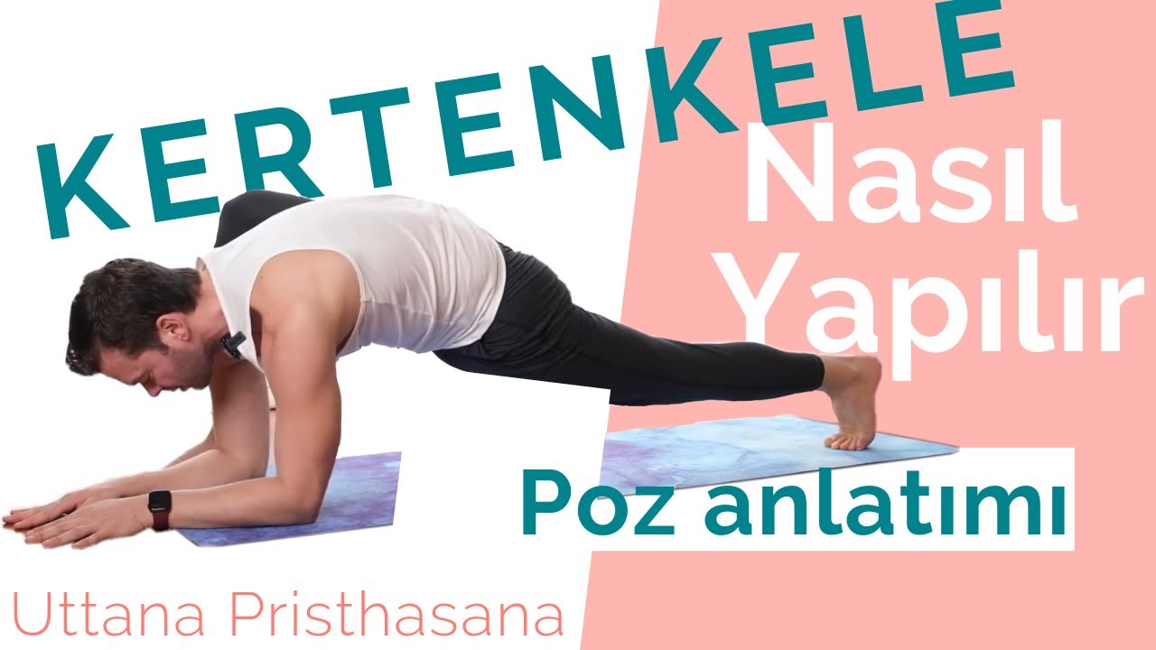 Kertenkele Pozu Nasıl Yapılır? - Yoga Asana Anlatımı - Uttana Pristhasana - Lizard