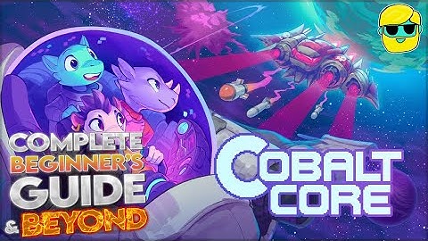 Cobalt Core | 2024 Guide for Complete Beginner