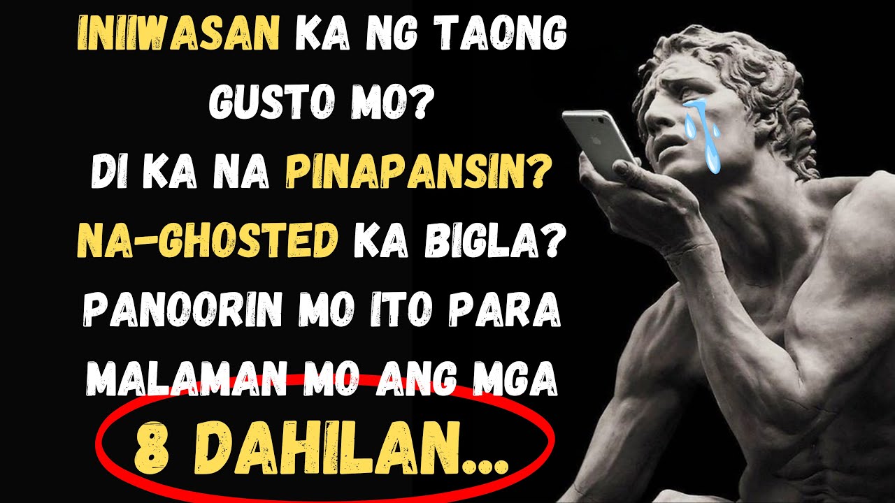 8 Dahilan na Dapat Mong Maunawaan Kung Bakit Ka Ini-Ignore ng Taong Gusto Mo | Stoic Philosophy
