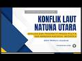 Analisis Kasus Konflik Laut Natuna Utara: Analisis Proses Politik dan Wawasan Nasional
