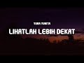 Yura Yunita - Lihatlah Lebih Dekat (Lyrics)