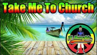 Take Me To Church Reggae Remix Hozier Cover By Chloe Adams   Dj Jhanzkie Tiktok Viral 20211