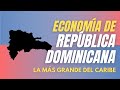 🇩🇴 🏝 TODO sobre la economía de REPÚBLICA DOMINICANA😦 2023