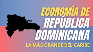 🇩🇴 🏝 TODO sobre la economía de REPÚBLICA DOMINICANA😦 2023