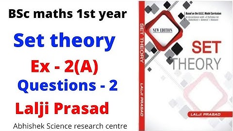 bsc maths set theory exercise 2a ka solution | set theory questions and solutions | Q.2