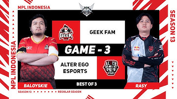 [Game - 3] GEEK FAM vs ALTER EGO ESPORTS | MPL ID S13