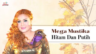 Mega Mustika - Hitam Bukan Putih (Official Music Video)