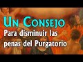 ¿CÓMO SUFRIR MENOS EN EL #PURGATORIO?