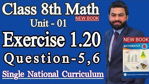 Class 8th Math New book Unit 1 Exercise 1.20 Question 5,6- E.X 1.20 Question 5,6- SNC