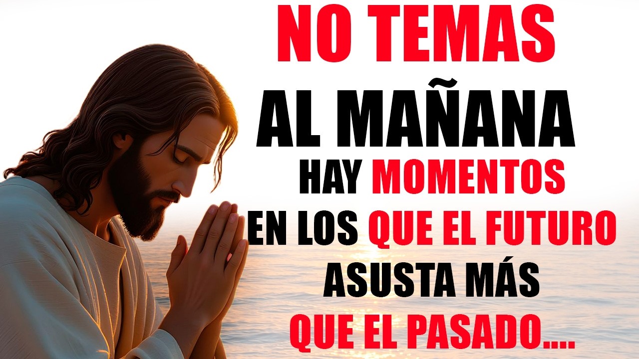 Si Tienes Miedo al Futuro, Escucha Esto Cada Mañana | Confía en Dios y Descansa en Su Promesa
