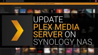 How-to Update Plex Media Server on Synology NAS