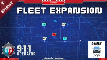 FLEET EXPANSION - Episode 3 - 911 Operator