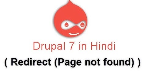 Drupal 7 Development Tutorials(Hindi/Urdu) -   Redirect (Page not found)