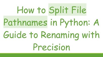 How to Split File Pathnames in Python: A Guide to Renaming with Precision