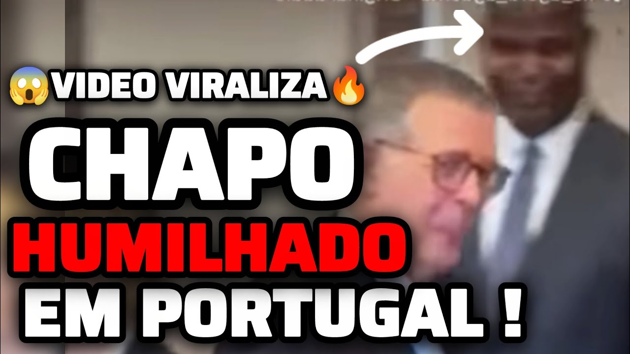 ÚLTIMA HORA: Chapo é humilhado, desprezado e pelo novo presidente de portugal | VIRALIZOU