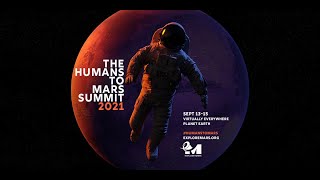 The Humans to Mars Summit 2021 - Day 2