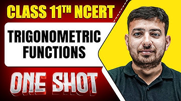 TRIGONOMETRIC FUNCTIONS in 1 Shot || FULL Chapter Coverage (Concepts+PYQs) || Class 11th Maths