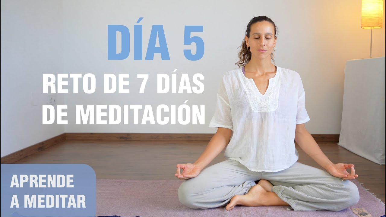 Día 5- Aprende a Meditar | Reto de meditación para aprender a meditar paso a paso | Anabel Otero