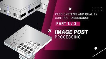 Digital Radiography: Image Post Processing: PACS System and Quality Control-Assurance