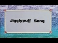 Pokmon anime music jigglypuff song full with singing