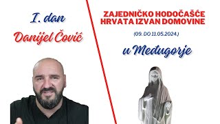 Zajedničko hodočašće Hrvata iz izvan domovine - 1. dan - Danijel Čović
