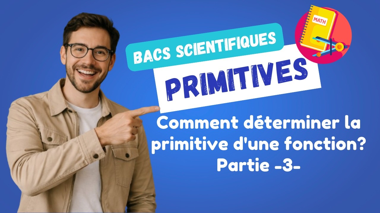 6. Primitives - déterminer la primitive d'une fonction/partie 3-Bac ...