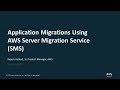 Application Migrations Using AWS Server Migration Service (SMS) - AWS Online Tech Talks