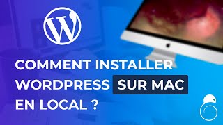Comment installer WordPress sur Mac (iOS) en local en 2023 - Hacking SEO