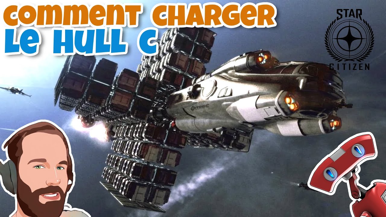 Star Citizen - Comment charger un MISC HULL C FULL Cargo
