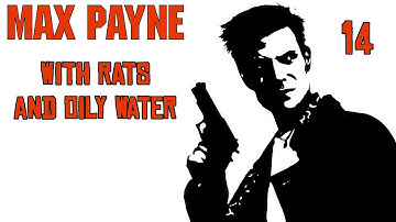 Max Payne - #14 With Rats And Oily Water - Walkthrough - No Commentary