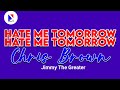 CHRIS BROWN ~ HATE ME TOMORROW _official_lyrics