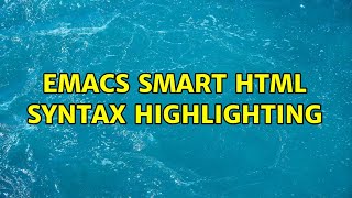emacs smart html syntax highlighting