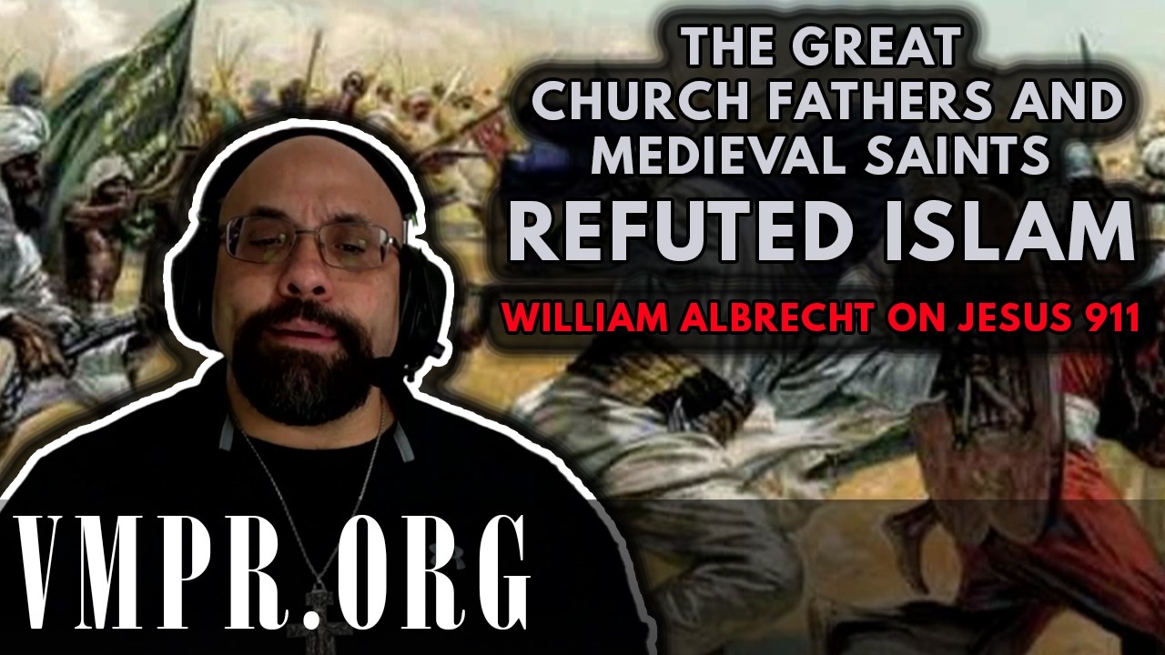 27 Feb 26 - The Great Church Fathers and Medieval Saints Refuted Islam