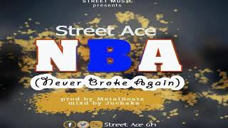 Street Ace -N.B.A (Never Broke Again) Mix By. Juchaka