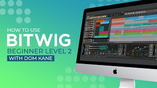 Bitwig Studio - Beginner Level 2 Introduction & Send/Return FX