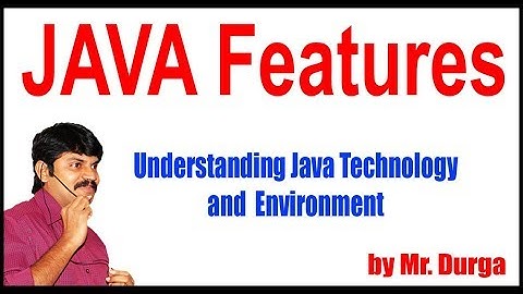 Java Features | Understanding Java Technology & Environment | by Durga Sir