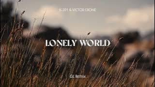 Slow Remix | Lonely World - K-391 & Victor Crone [ GL Remix ]