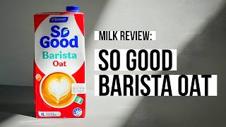 OAT MILK REVIEW: So Good Oat Milk from Australia