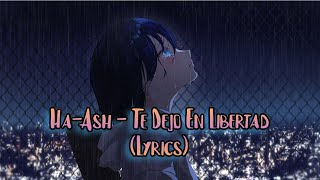 Ha-Ash - Te Dejo En Libertad (Lyrics)