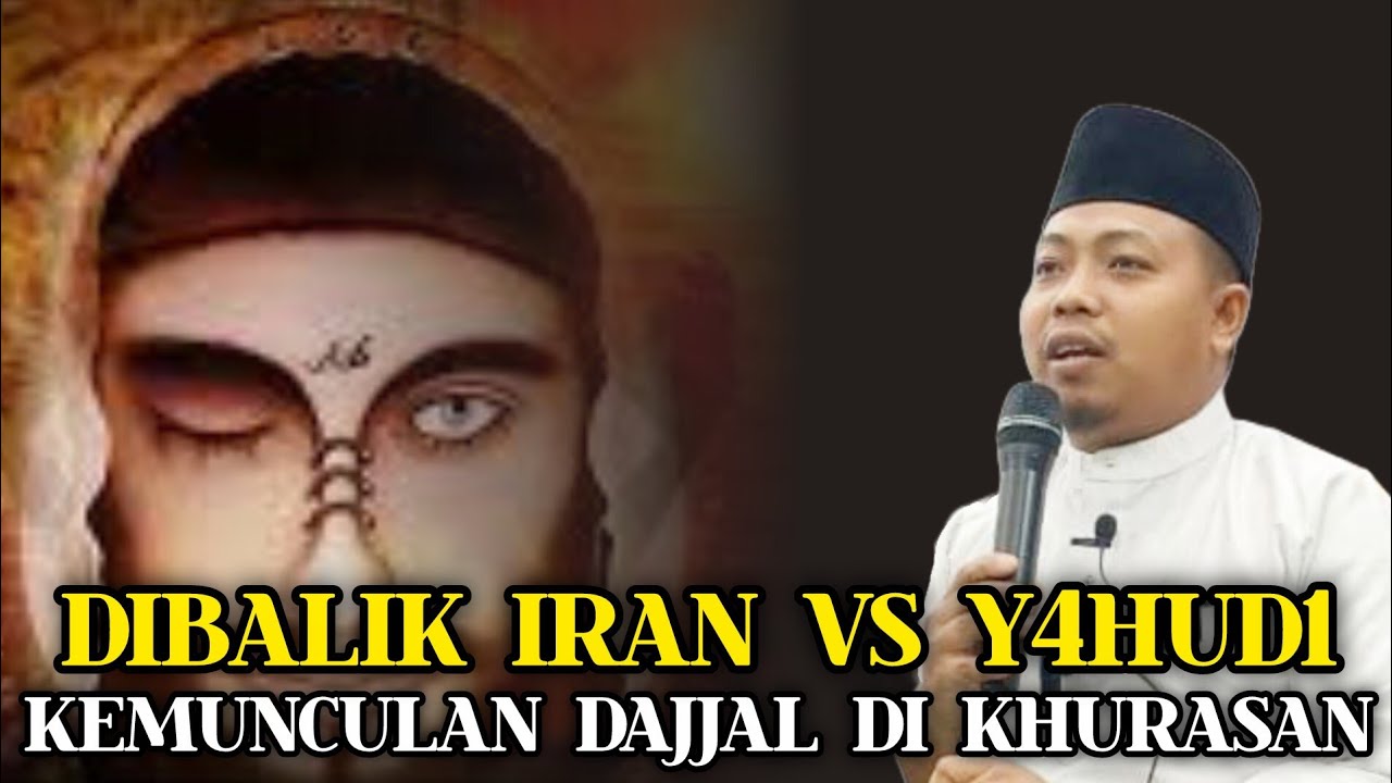 🔴 DIBALIK IRAN VS Y4HUD1, KEMUNCULAN DAJJAL DI KHURASAN | Ust M Ridwan, M.E.I