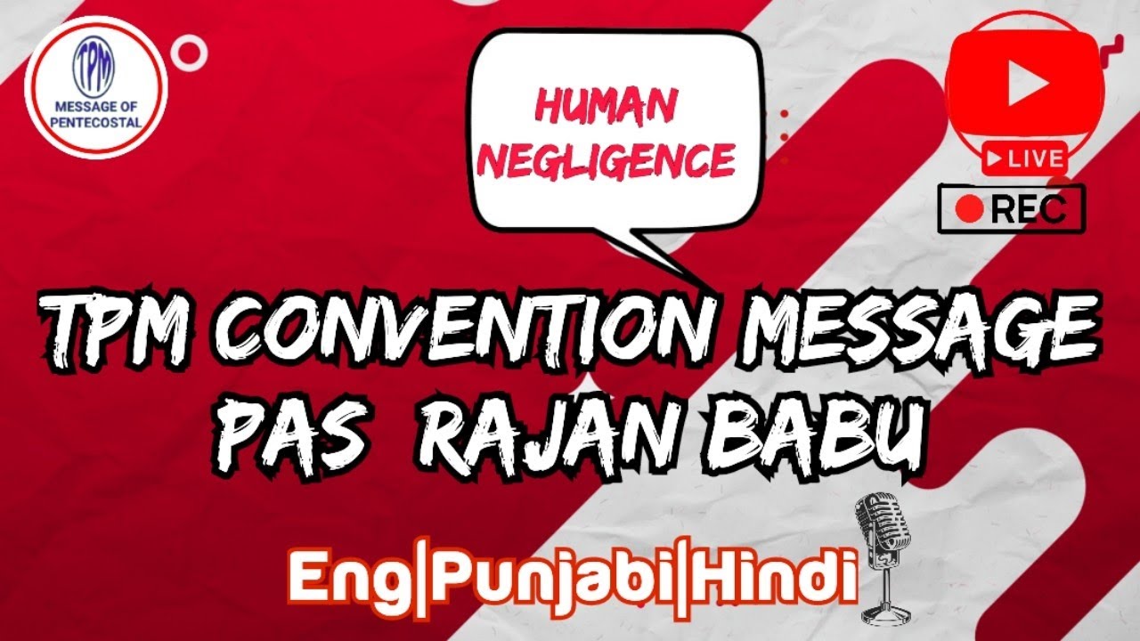 TPM Convention Message Pas:Rajan Babu|Human Negligence|Eng|Punjabi|Hindi