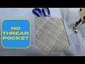 Pocket without thread  learn how to make this amazing pocket