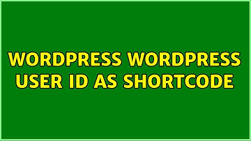 Wordpress: WordPress User ID as Shortcode