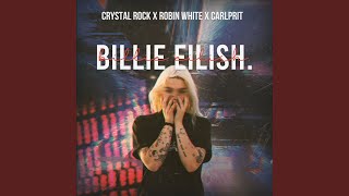 Billie Eilish. (feat. Carlprit) - Crystal Rock, Robin White