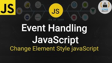Events handling JavaScript | Change element style dynamically | Dom manipulation JavaScript