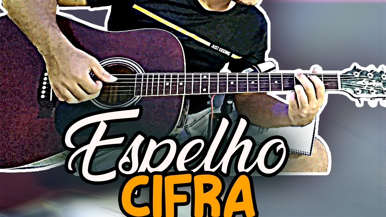 Cifra ESPELHO e mateus no violao cifra na descição YouTube