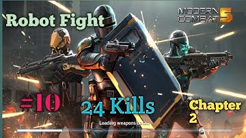 Modern Combat 5 :Chapter 2 : Part 10  _Robot Fight 24 Kilss /Gameplay Android (Faisu Gamerz)